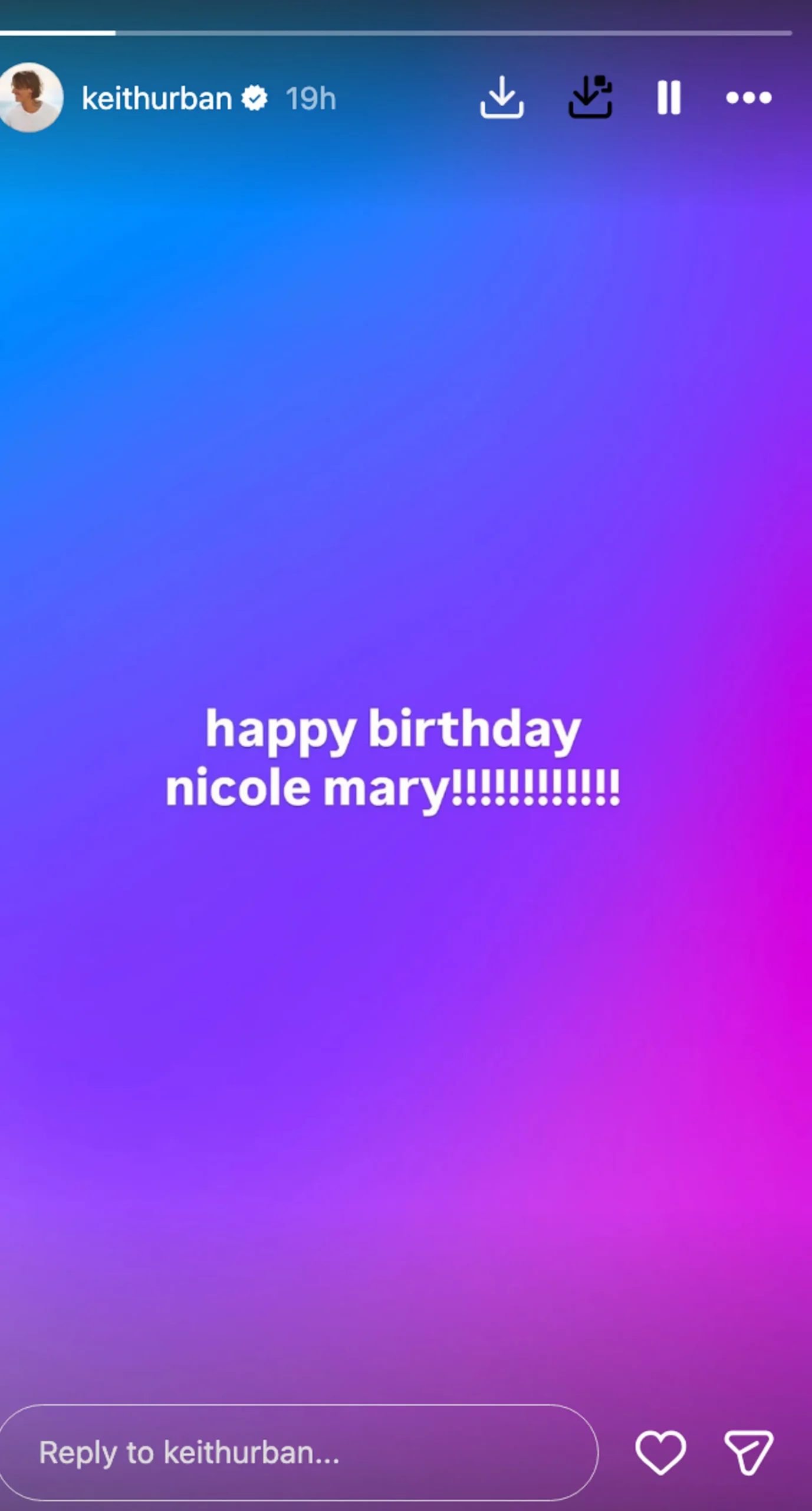 Keith Urban's Instagram Story reading, "Happy birthday, Nicole Mary!!!!!!!!!!!!".
